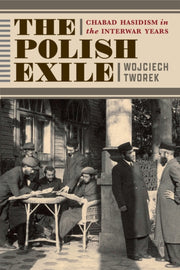 Polish Exile : Chabad Hasidism In The In By Tworek, Wojciech