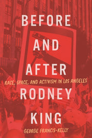 Before And After Rodney King : Race Spac By Francis-kelly, Georg