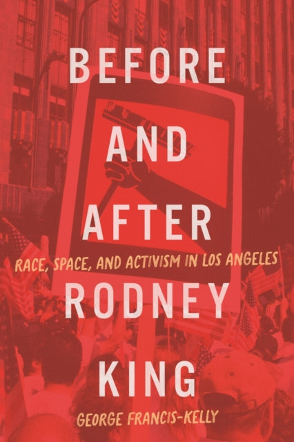 Before And After Rodney King : Race Spac By Francis-kelly, Georg