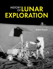 History Of Lunar Exploration By Reeves, Robert