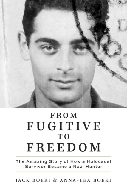 From Fugitive To Freedom By Boeki, Jack
