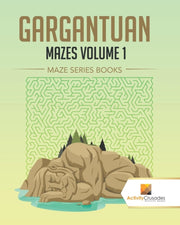 Gargantuan Mazes Volume 1 : Maze Series