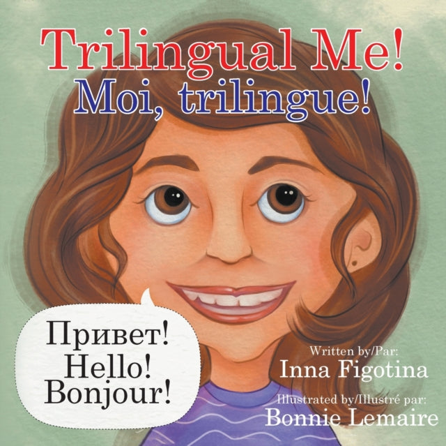 Trilingual Me! Moi, Trilingue!