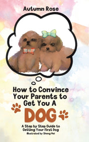How To Convince Your Parents To Get You