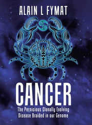 Cancer: The Pernicious Clonally Evolving