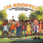 I'm Adopted: A Positive Explanation Of A By Howcroft, Scott