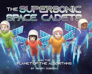 The Supersonic Space Cadets: And The Pla
