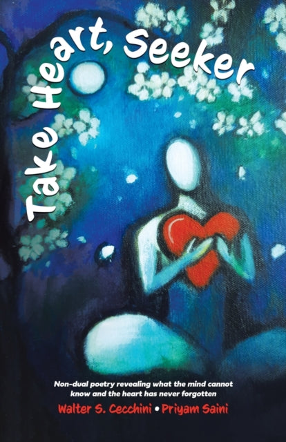 Take Heart, Seeker: Non-dual Poetry Reve