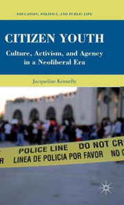 Citizen Youth: Culture, Activism, And Ag By Kennelly, Jacqueline