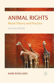 Animal Rights: Moral Theory And Practice