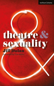 Theatre & Sexuality By Dolan, Jill
