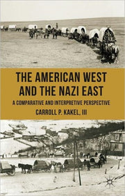 The American West And The Nazi East: A C