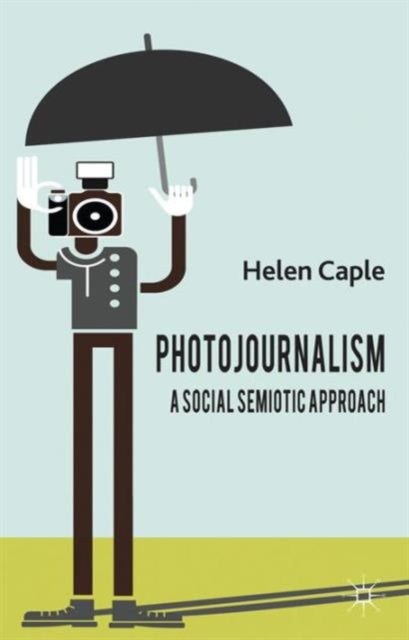 Photojournalism: A Social Semiotic Appro
