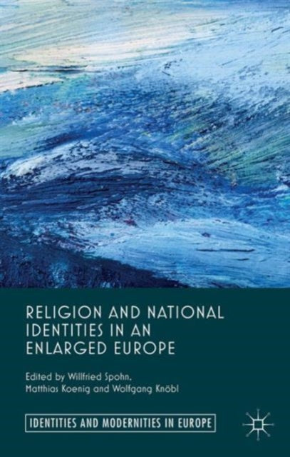 Religion & National Identities In An Enl By Spohn, Willfried