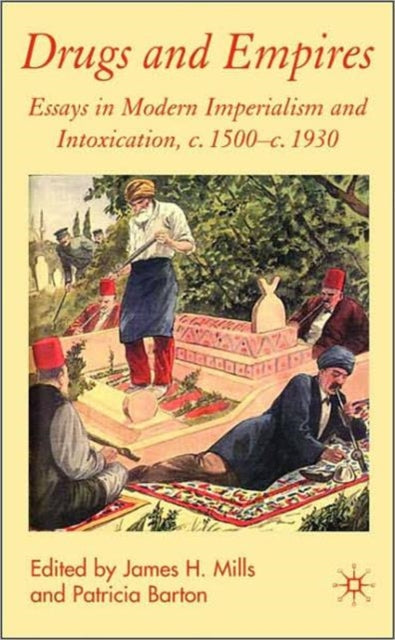 Drugs And Empires: Essays In Modern Impe