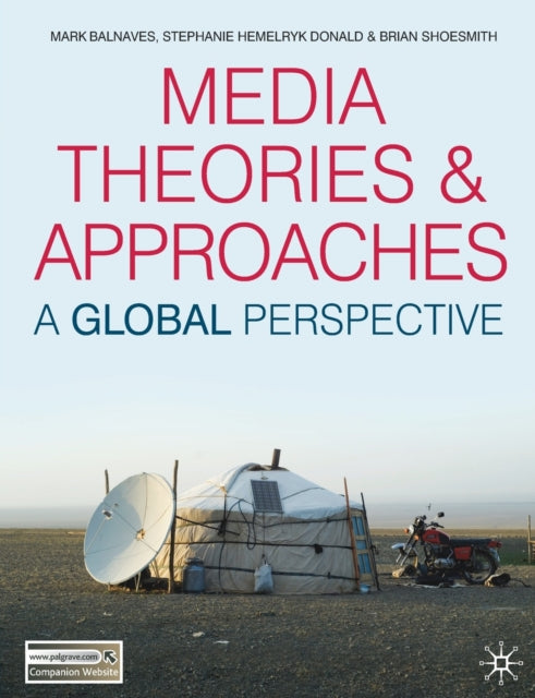 Media Theories And Approaches : A Global