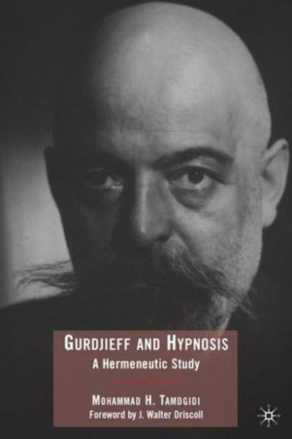 Gurdjieff And Hypnosis: A Hermeneutic St