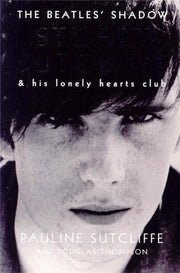 Beatles' Shadow, The By Sutcliffe Pauline