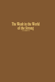 The Weak In The World Of The Strong The By Rothstein