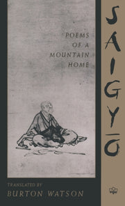 Poems Of A Mountain Home By Saigyo By Saigyo
