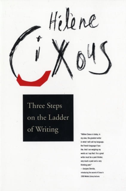 Three Steps On The Ladder Of Writing By Cixous, Helene