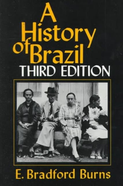 A History Of Brazil 3e By Burns