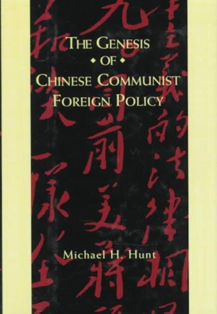The Genesis Of Chinese Communist Foreig