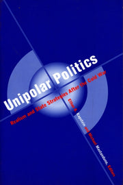 Unipolar Politics Realism State Strate
