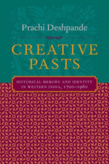 Creative Pasts Historical Memory And Id