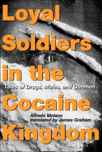 Loyal Soldiers In The Cocaine Kingdom T