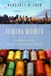 Sewing Women Immigrants And The New Yor By Chin, Margaret