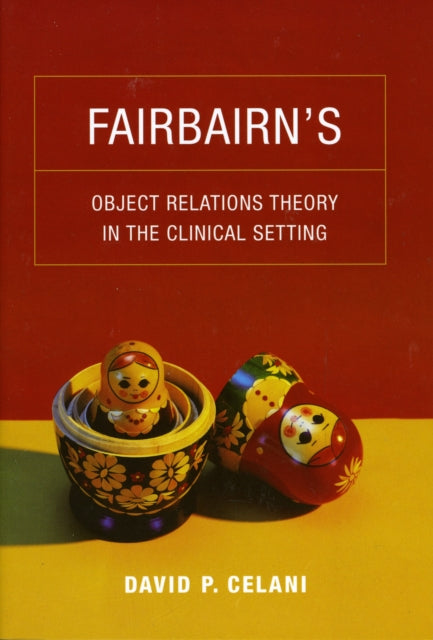 Fairbairns Object Relations Theory In Th