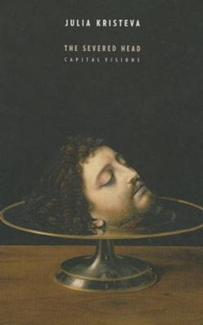 The Severed Head Capital Visions