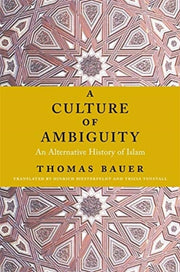 Culture Of Ambiguity By Bauer, Thomas