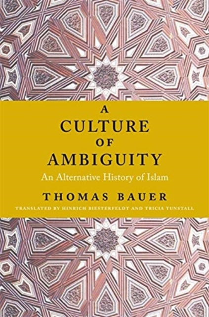 Culture Of Ambiguity By Bauer, Thomas
