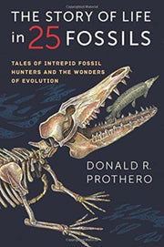 The Story Of Life In 25 Fossils Tales O By Prothero, Donald R.