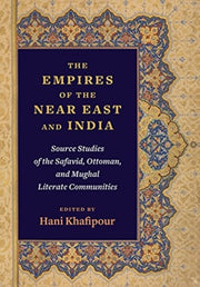 The Empires Of The Near East And India By Khafipour, Hani (edi