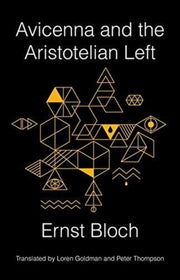 Avicenna And The Aristotelian Left By Bloch, Ernst