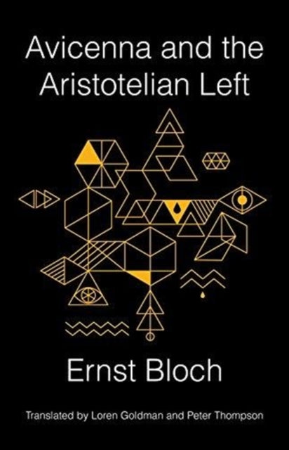 Avicenna And The Aristotelian Left By Bloch, Ernst
