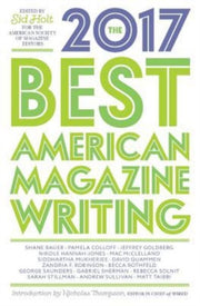Best American Magazine Writing 2017 The By Holt, Sid (ed)