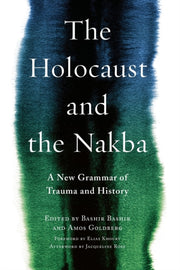 The Holocaust And The Nakba A New Gramm By Bashir, Bashir