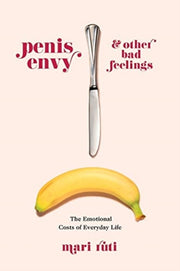 Penis Envy & Other Bad Feelings