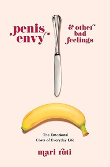 Penis Envy & Other Bad Feelings