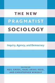 The New Pragmatist Sociology Inquiry A
