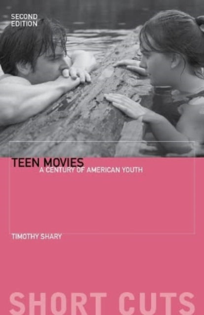 Teen Movies A Century Of American Youth By Shary, Timothy