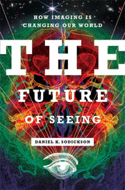 Future Of Seeing : How Imaging Is Changi