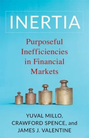 Inertia Purposeful Inefficiencies In Fi