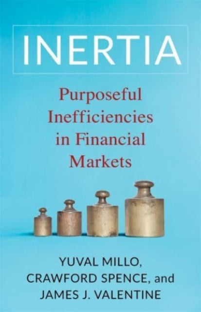 Inertia Purposeful Inefficiencies In Fi