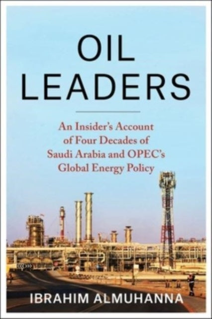 Oil Leaders An Insiders Account Of Four