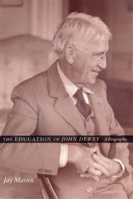 The Education Of John Dewey A Biography